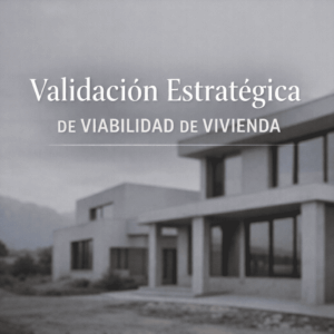 Validación estratégica de viabilidad de vivienda